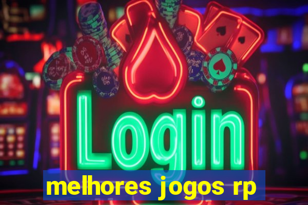 melhores jogos rp